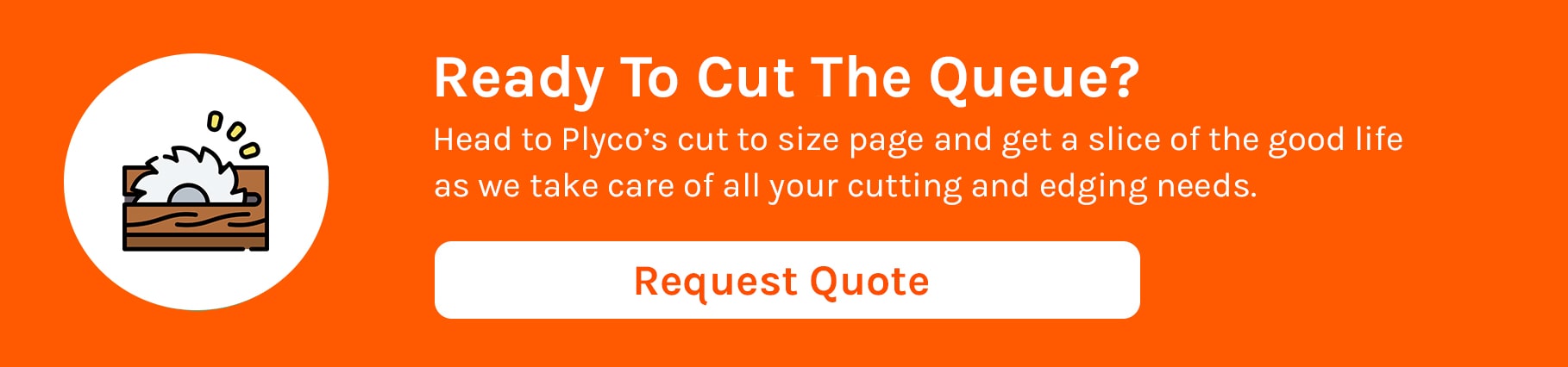 Call to action to request a quote from Plyco's cut to size service